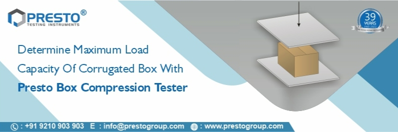 Determine maximum load capacity of the corrugated box with Presto box compression tester